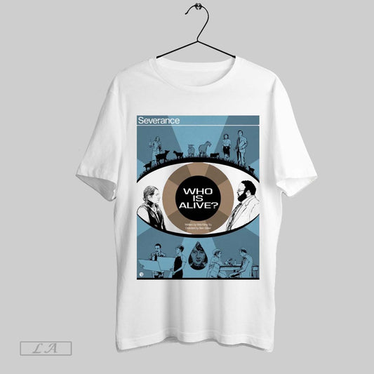 Original Severance Who Is Alive Written By Wei Ning Yu Directed By Ben Stiller Poster T Shirt Sweatshirt Tee Shirt