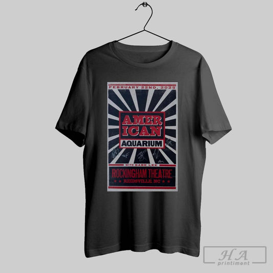 Poster American Aquarium Show Reidsville Nc February 22 2025 Rockingham Theatre Signature T Shirt