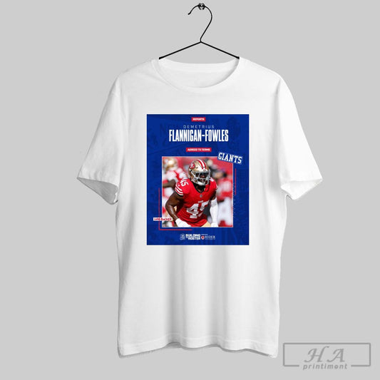 Poster New York Giants Agreed To Terms With Lb Demetrius Flannigan Fowles Pending A Physical T Shirt