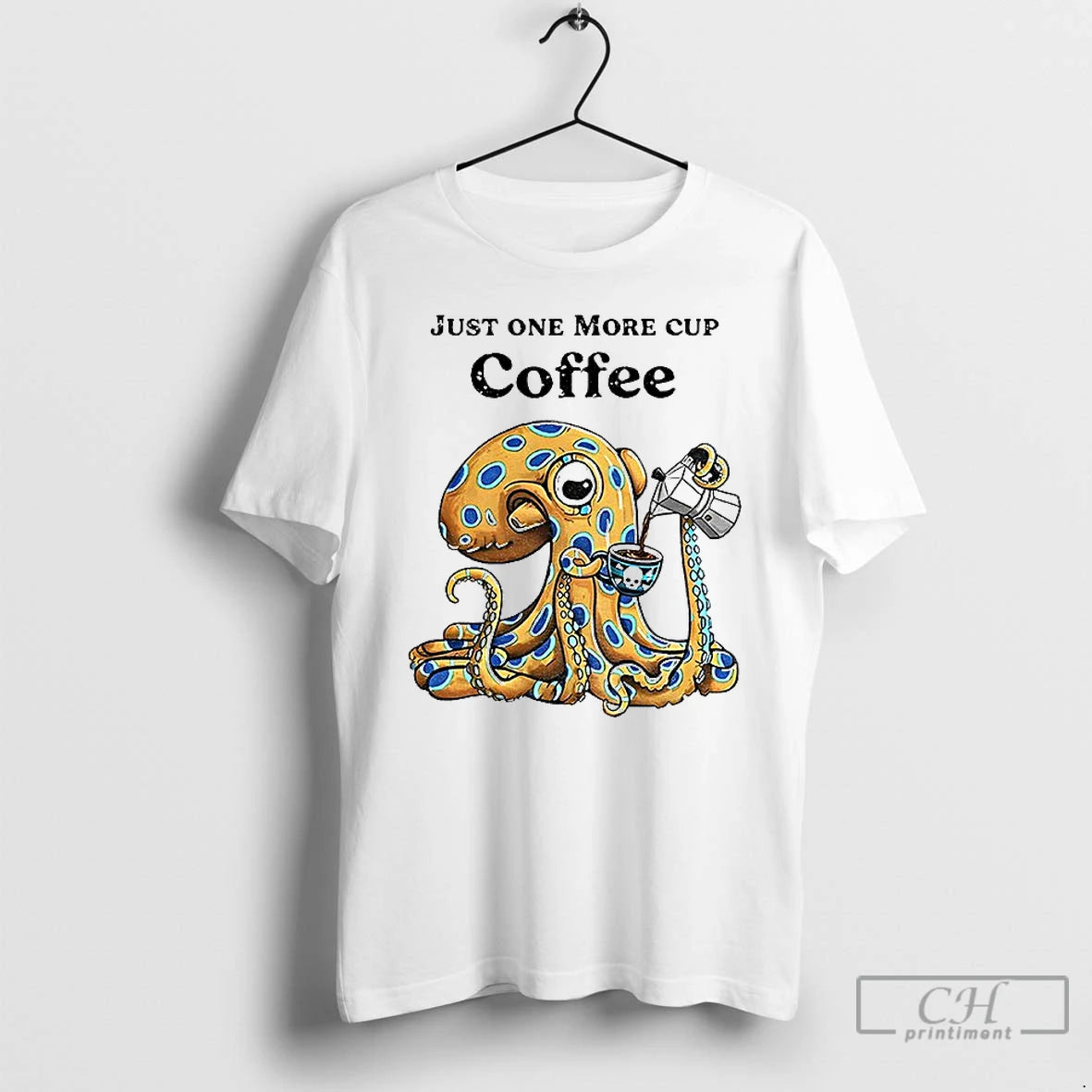 Premium Octopus Just One More Cup Coffee T-Shirts, Hoodie, Sweatshirt | TeeSparky.com