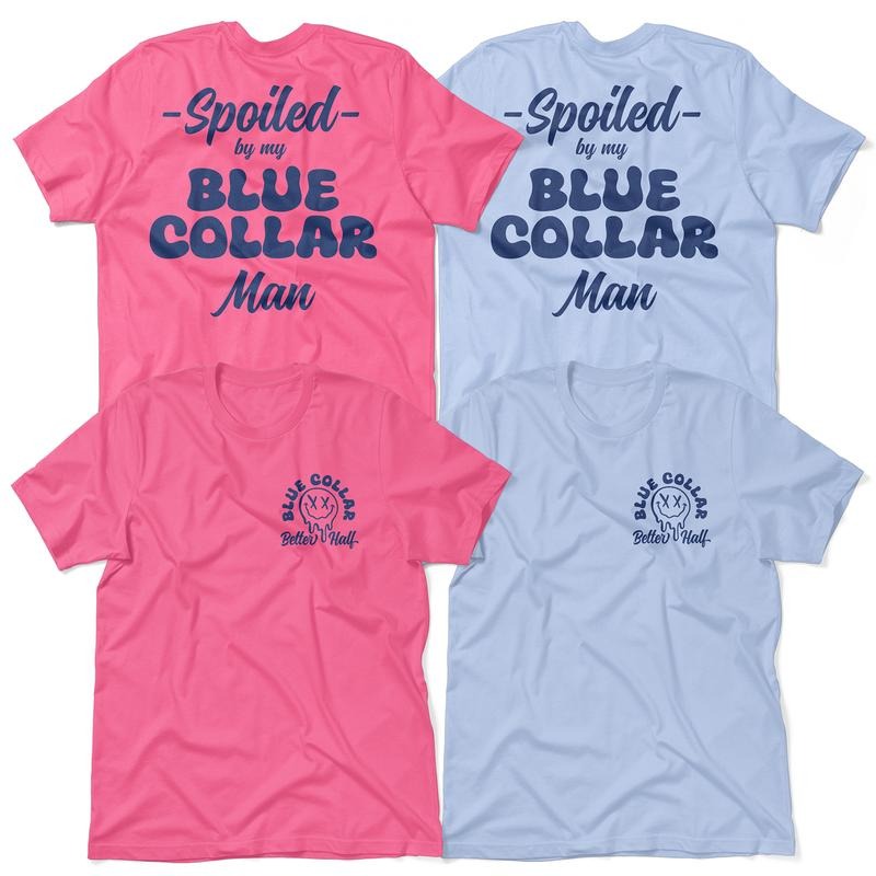Spoiled Blue Collar Man Fitted T-Shirt - Classic Female T-Shirt for Casual Occasions Comfortable Summer Summer Top Womenswear Clothing Day Jeans Lightweight Love Outfit