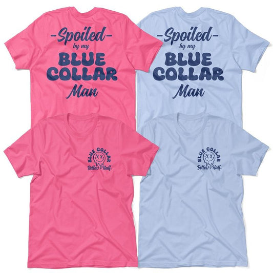 Spoiled Blue Collar Man Fitted T-Shirt - Classic Female T-Shirt for Casual Occasions Comfortable Summer Summer Top Womenswear Clothing Day Jeans Lightweight Love Outfit