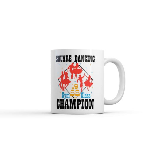 Square Dancing Champion Mug Funny Sarcastic Graphic Novelty Coffee Cup-11oz Funny Coffee Mugs Ceramic Printed Drinkware Cup