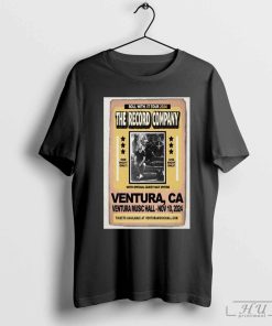 The Record Company Ventura Music Hall In Ventura CA November 10 2024 Poster Shirt