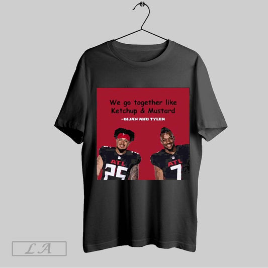 Top Bijan And Tyler We Go Together Like Ketchup And Mustard Atlanta Falcons 2025 Poster T Shirt