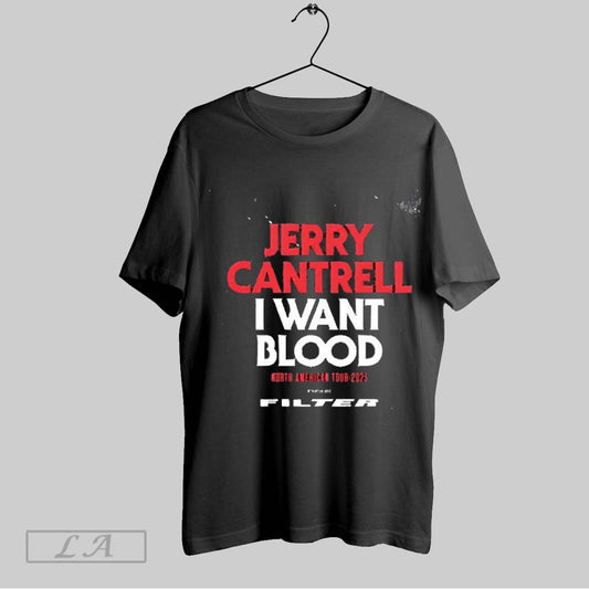 Top Jerry Cantrell I Want Blood North American Tour 2025 With Special Guest Filter Unisex Sweatshirt T Shirt