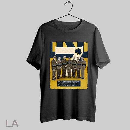 Top Poster On St Patricks Day We Honor The Heisman Winners That Played For The Notre Dame Fighting Irish T Shirt Sweatshirt Tee Shirt
