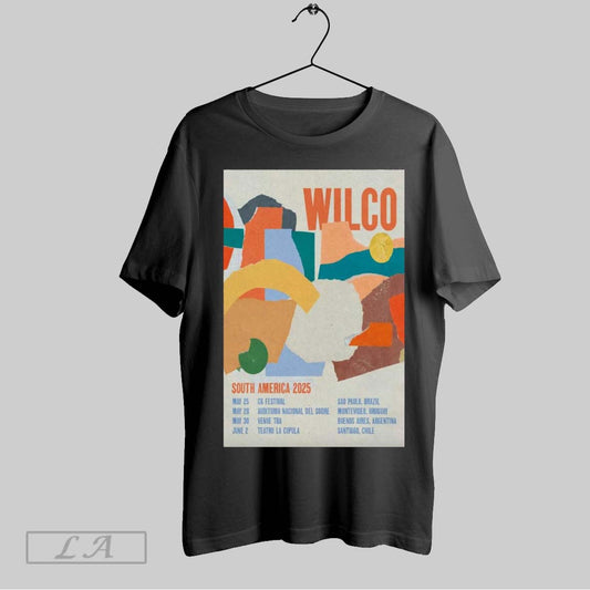 Top Poster Wilco South America 2025 Tour May 25 C6 Festival Sao Paulo Brazil May 28 Auditorio Nacional Del Sodre T Shirt Sweatshirt Hoodie Shirt