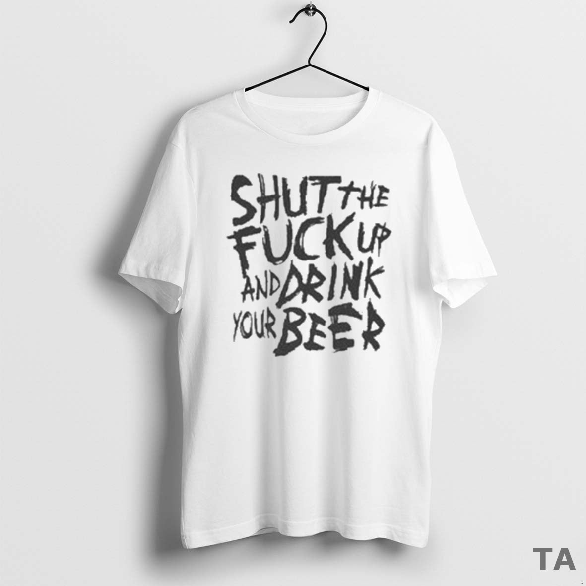 Top Shut The Fuck Up And Drink Your Beer T Shirt Sweater Hoodie, Sweatshirt | TeeSparky.com
