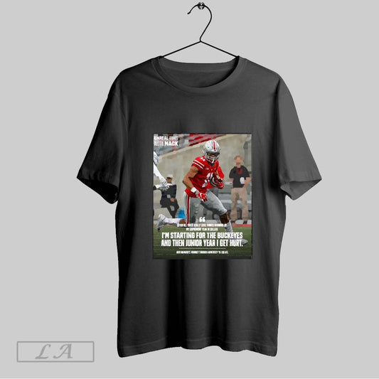 Top Starting For The Buckeyes And Then Junior Year I Get Hurt Austin Macks Journey Through Adversity To The Cfl Poster 2025 T Shirt Sweatshirt Hoodie Shirt