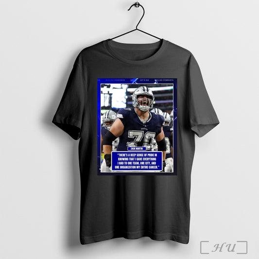 Trending Dallas Cowboys Zack Martin Theres A Deep Sense Of Pride In Knowing That I Gave Everything I Had To One Team One City Poster T Shirts Sweatshirt