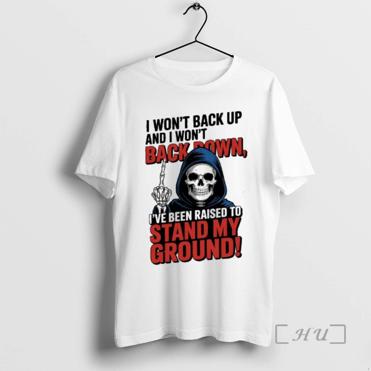 Trending Death I Wont Back Up And I Wont Backown Ive Been Raised To Stand T-Shirts, Hoodie, Sweatshirt | TeeSparky.com