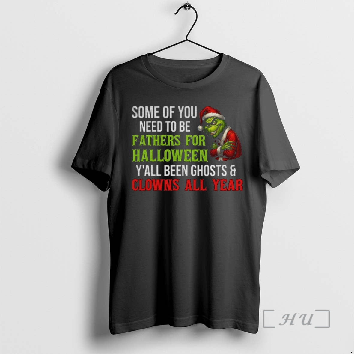Trending Grinch Santa Some Of You Need To Be Fathers For Halloween Yall Been Ghosts T-Shirts, Hoodie, Sweatshirt