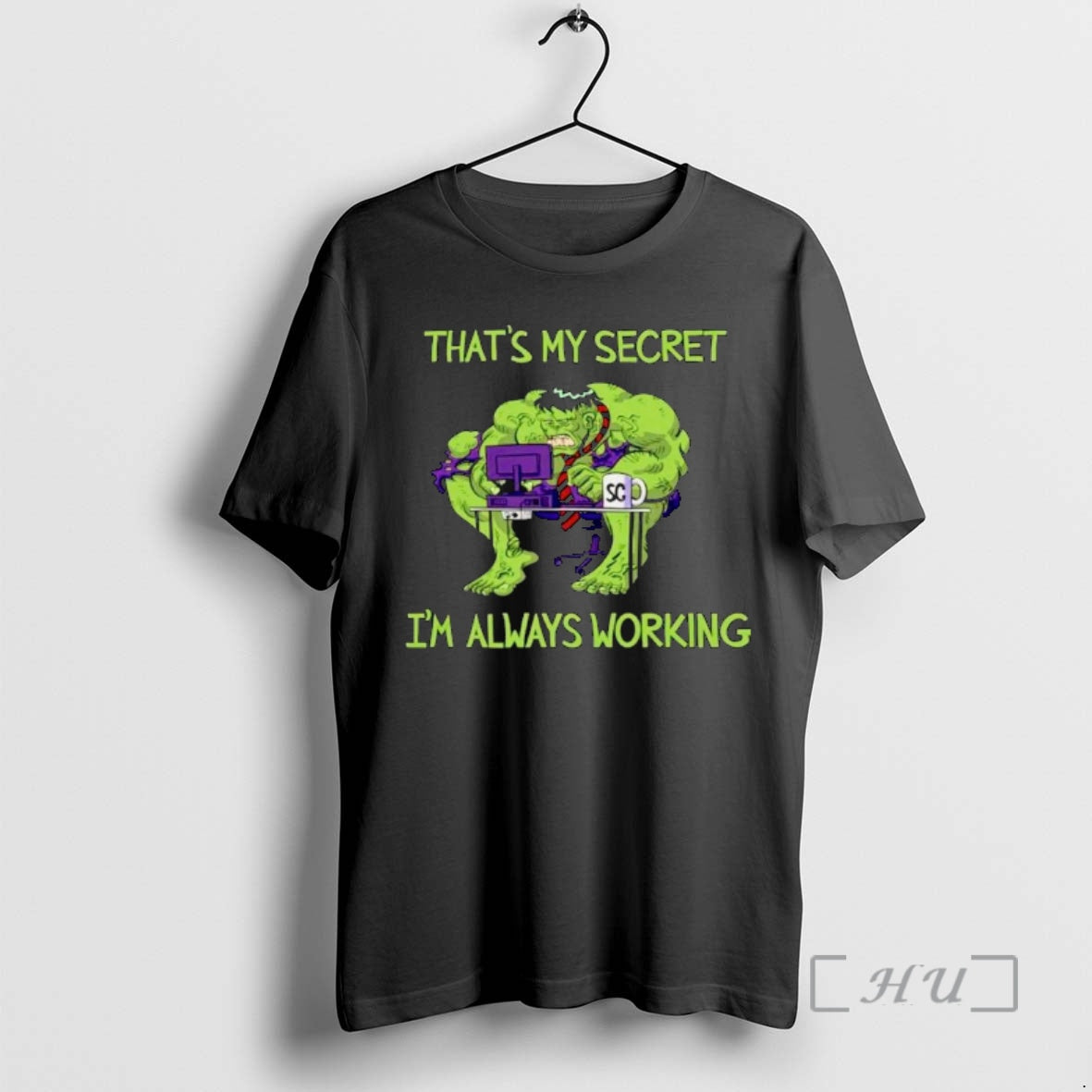 Trending Hulk Thats My Secret Im Always Working Ornaments T-Shirts, Hoodie, Sweatshirt