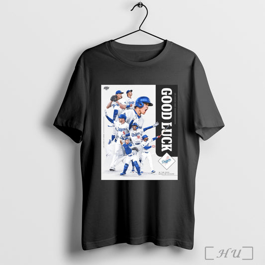 Trending Poster Good Luck In Japan Los Angeles Dodgers Baseball Mlb In The 2025 Regular Season T Shirt Sweatshirt