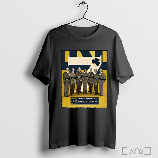 Trending Poster On St Patricks Day We Honor The Heisman Winners That Played For The Notre Dame Fighting Irish T Shirt Sweatshirt