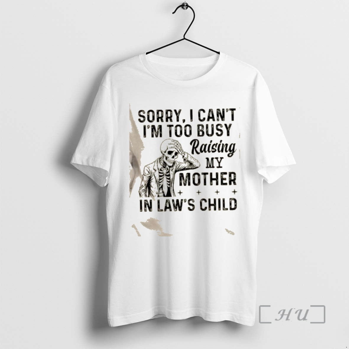 Trending Skeleton Sorry I Cant Im Too Busy Raising My Mother Laws Child T-Shirts, Hoodie, Sweatshirt