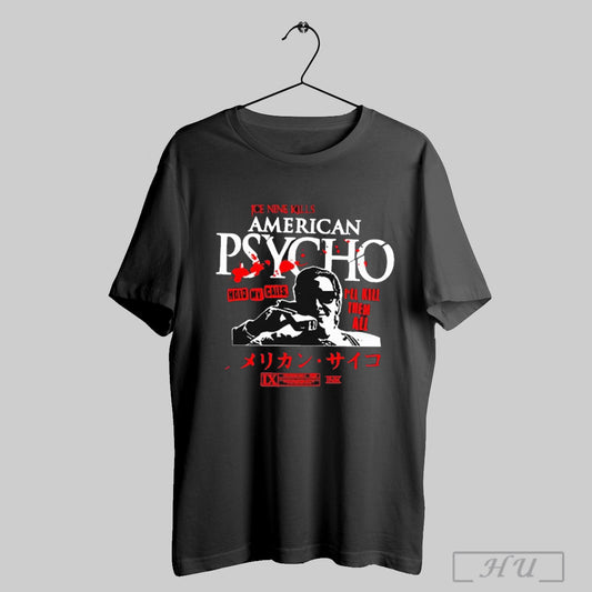 Trendy Ice Nine Kills American Psycho Hold My Calls Ill Kill Them All T Shirt Sweatshirt