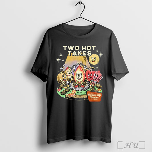 Two Hot Takes No Takes Left Behind Us Tour 2025 T Shirt Sweatshirt