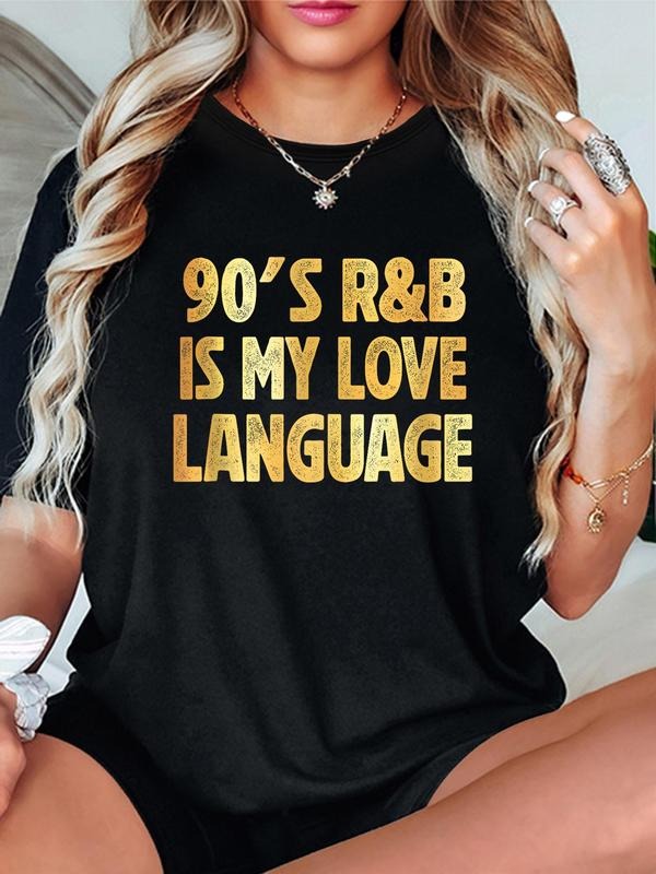 Women's "90's R&B IS MY LOVE LANGUAGE" Letter Print Round Neck Tee, Casual Short Sleeve Crew Neck T-shirt for Spring &...