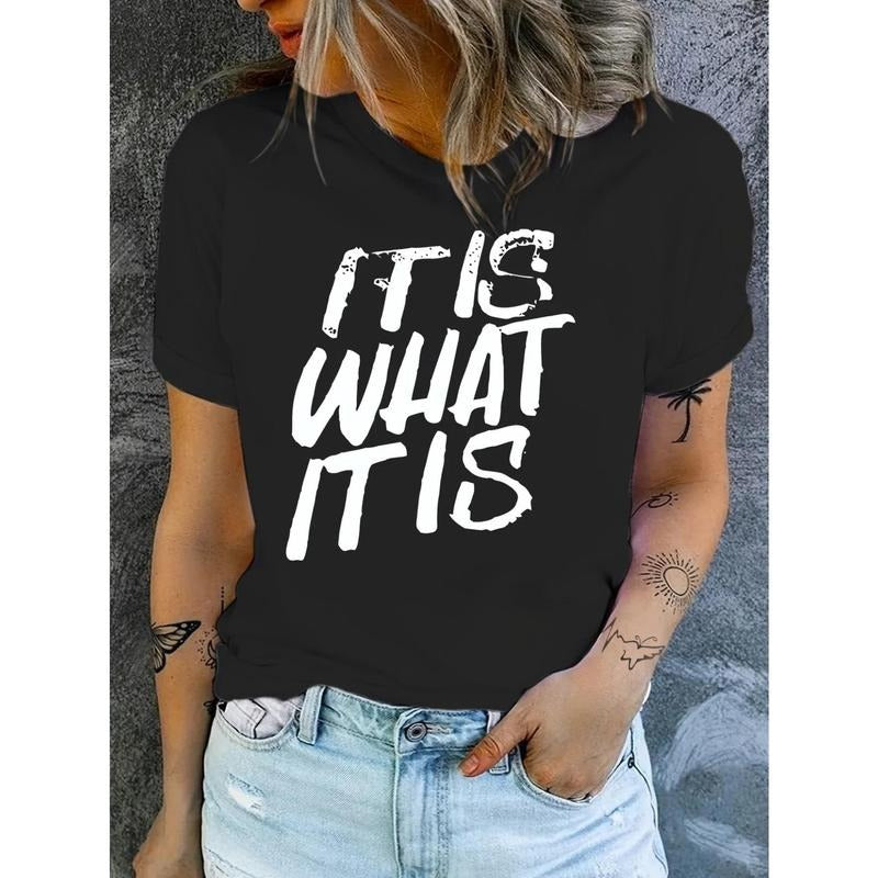 Women's "IT IS WHAT IT IS" Graphic Cotton T-Shirt