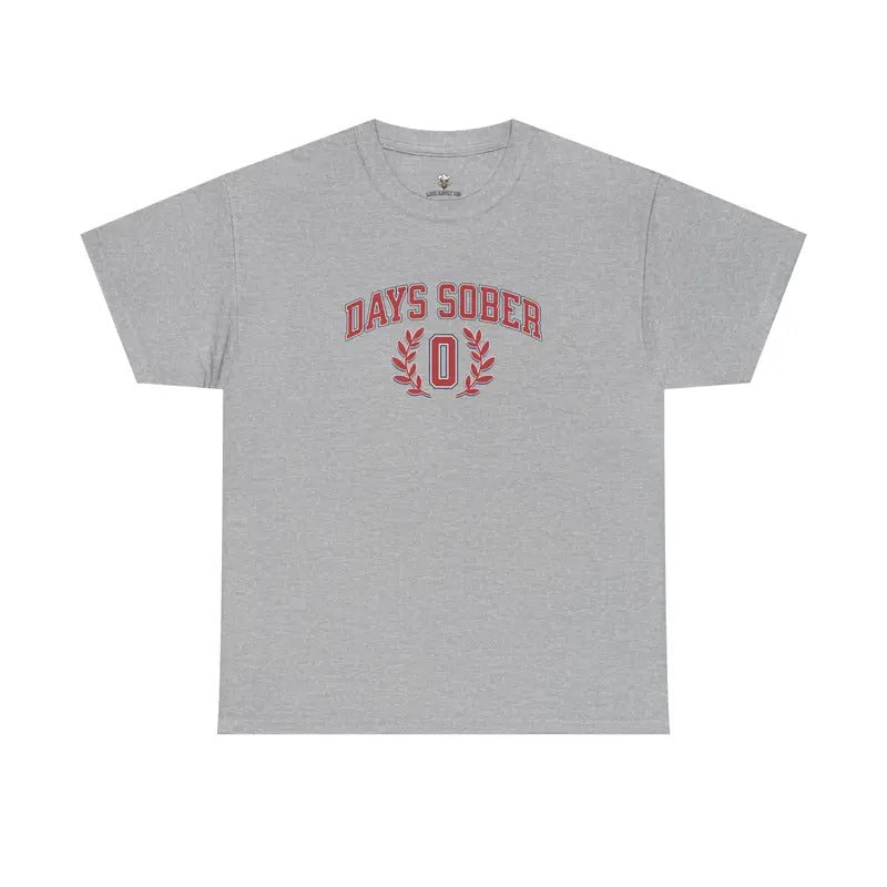 Zero Days Sober Tee - College Style T-shirt - Funny Cotton Streetwear Tee