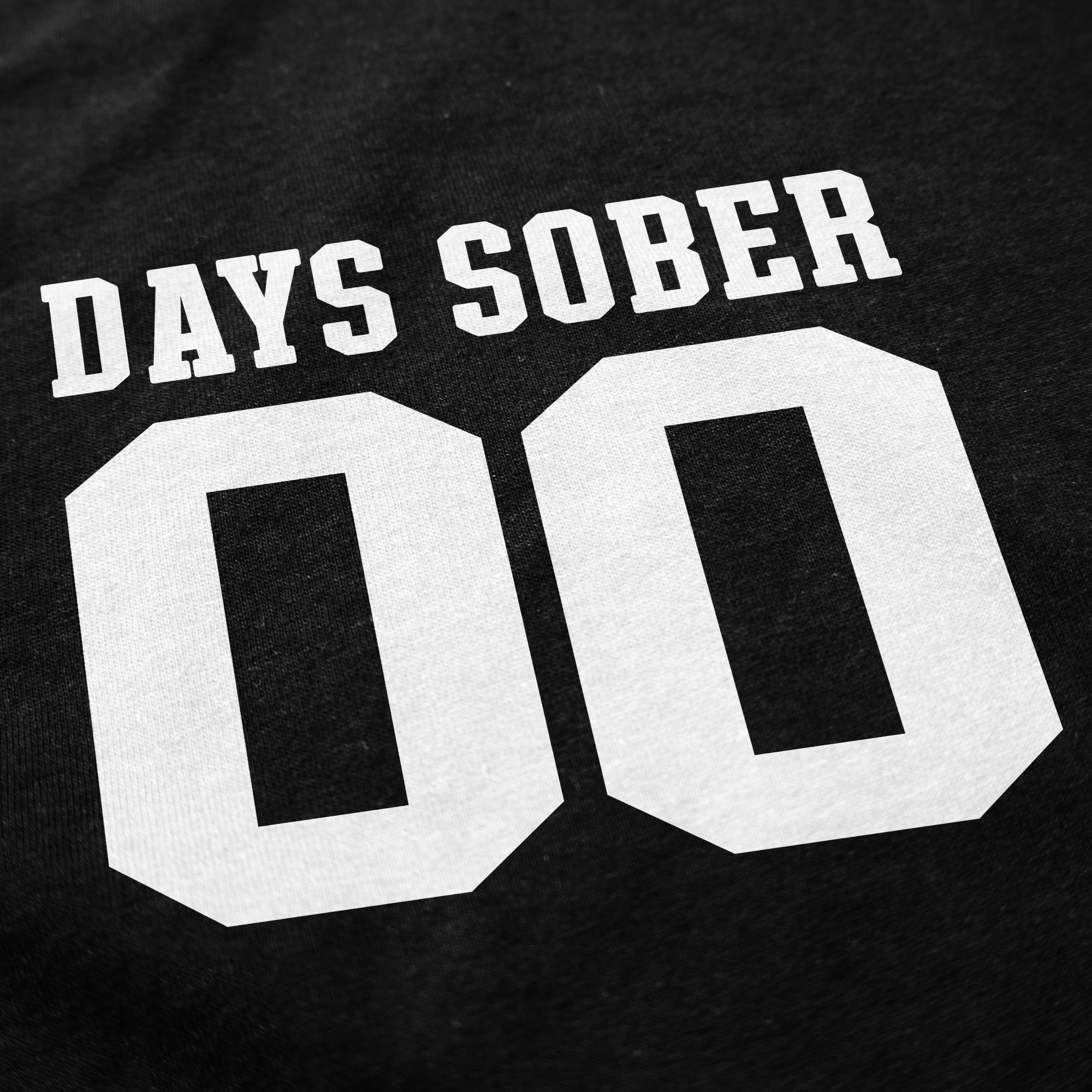 Days Sober T Shirt Hoodie Sweatshirt | TeeSparky.com (Image 4)