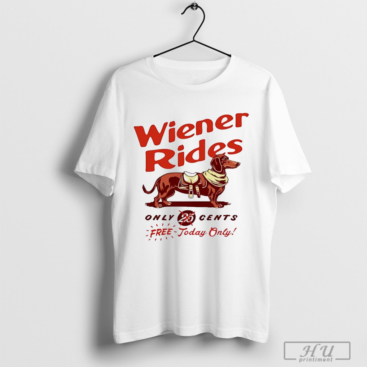 Wiener Rides only cents free today only dachshund dog T-shirt Hoodie Sweatshirt | TeeSparky.com