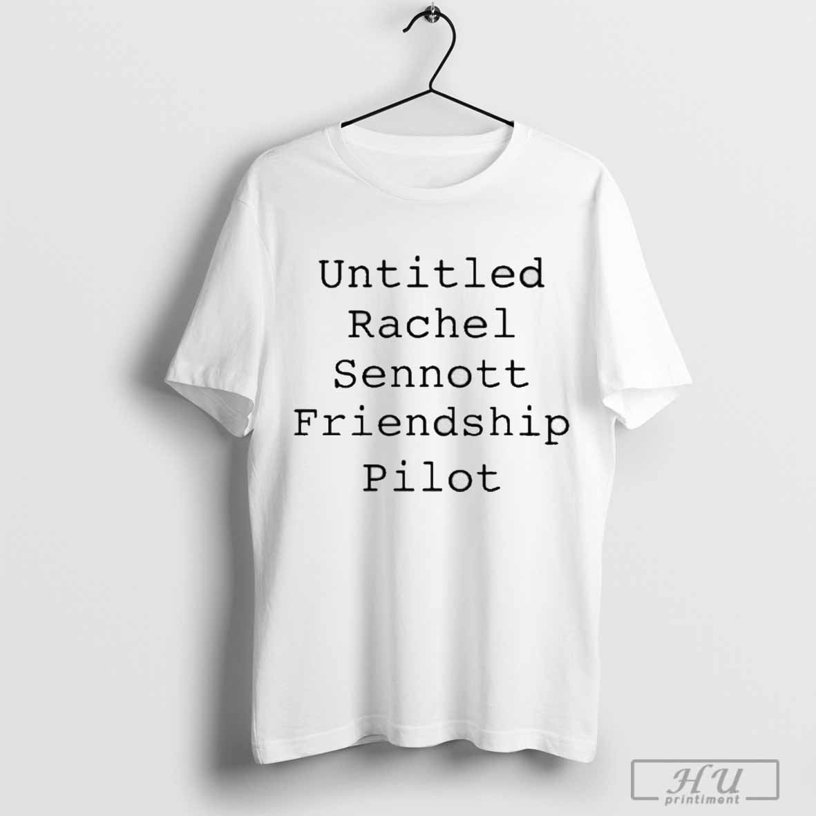 Untitled Rachel Sennott Friendship Pilot T-Shirt Hoodie Sweatshirt | TeeSparky.com