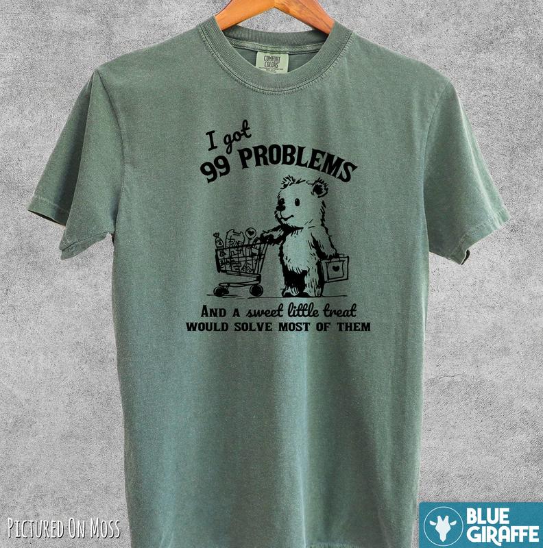 99 Poblems And A Sweet Little Treat Would Solve Most Of Them Vintage T-Shirt, Retro Comfort COlors Shirt