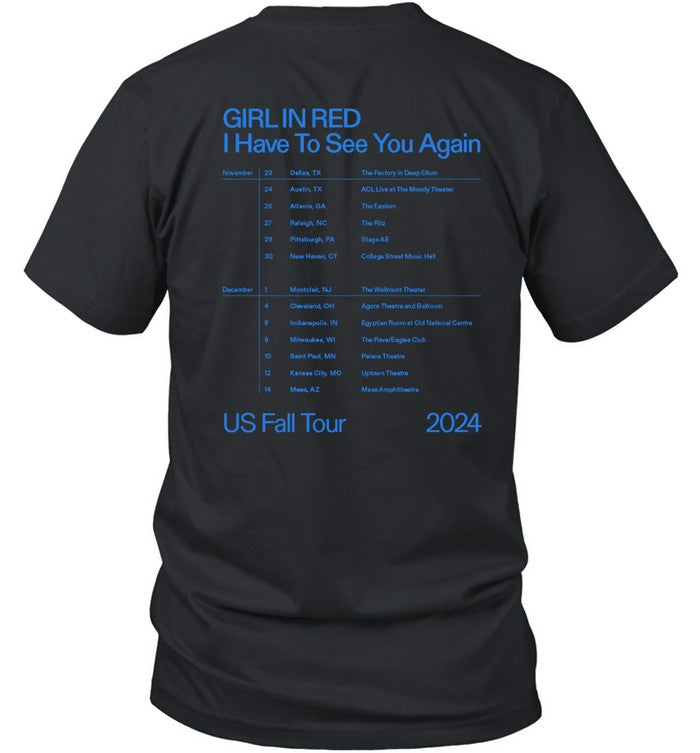 Girl In Red I Have To See You Again US Fall Tour 2024 T-Shirt