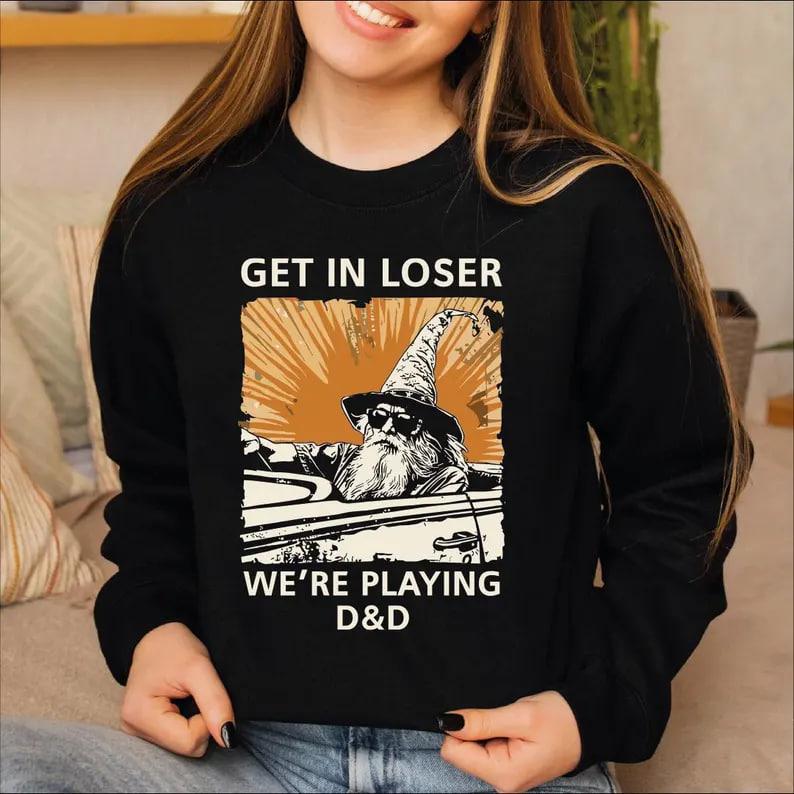 Get In Loser We're Playing DnD Sweatshirt, DnD gift, Minimalist DnD, DnD Group Sweater, Dungeon Master Hoodie, Funny Retro Vintage Sweater, Dungeons a