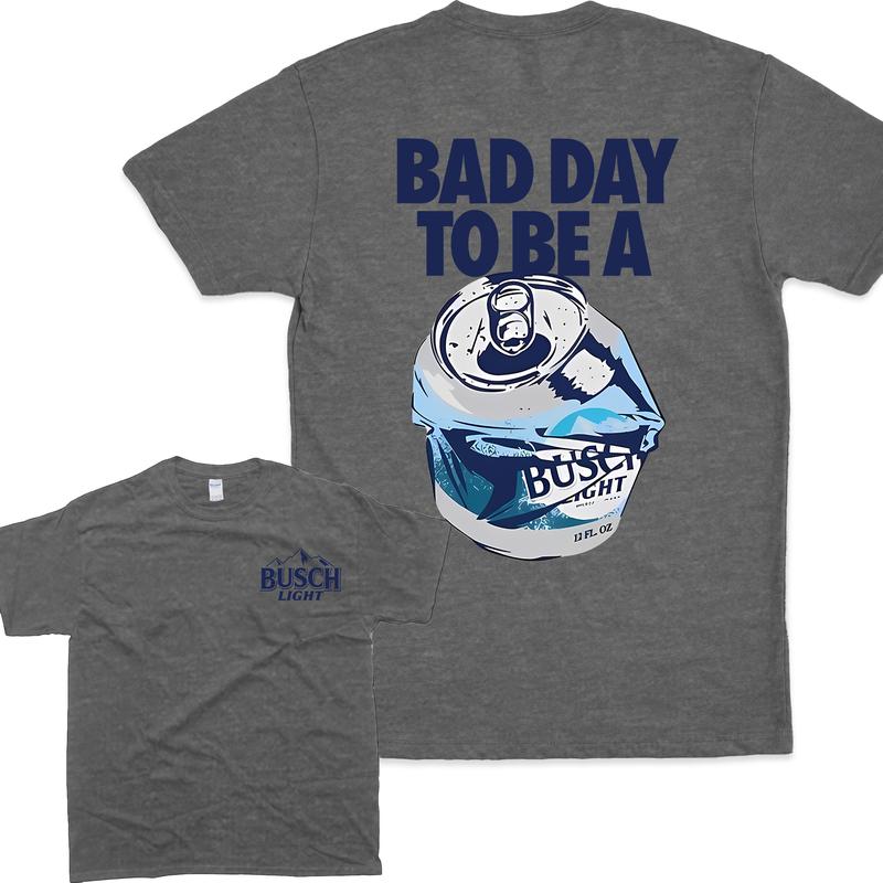 Vintage 90s  Bad Day to Be a Busch Light 2 Sides T-shirt, Full Color, For Men And For Women