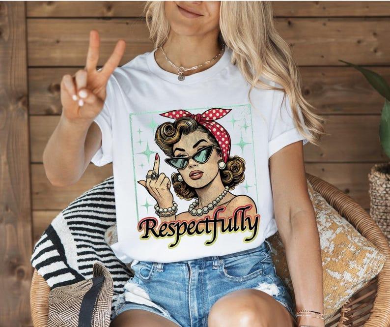 Respectfully Shirt,Retro empowered women feminist shirt,Equal Rights,Social Justice,Human Rights shirt,Girl power shirt,Vintage Women Shirt