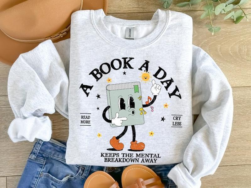 Book A Book A Day Keep The Mental Breakdown Away Sweatshirt, Book Gift, Book Lover Gift, Reading Book, Bookworm... (Image 1)