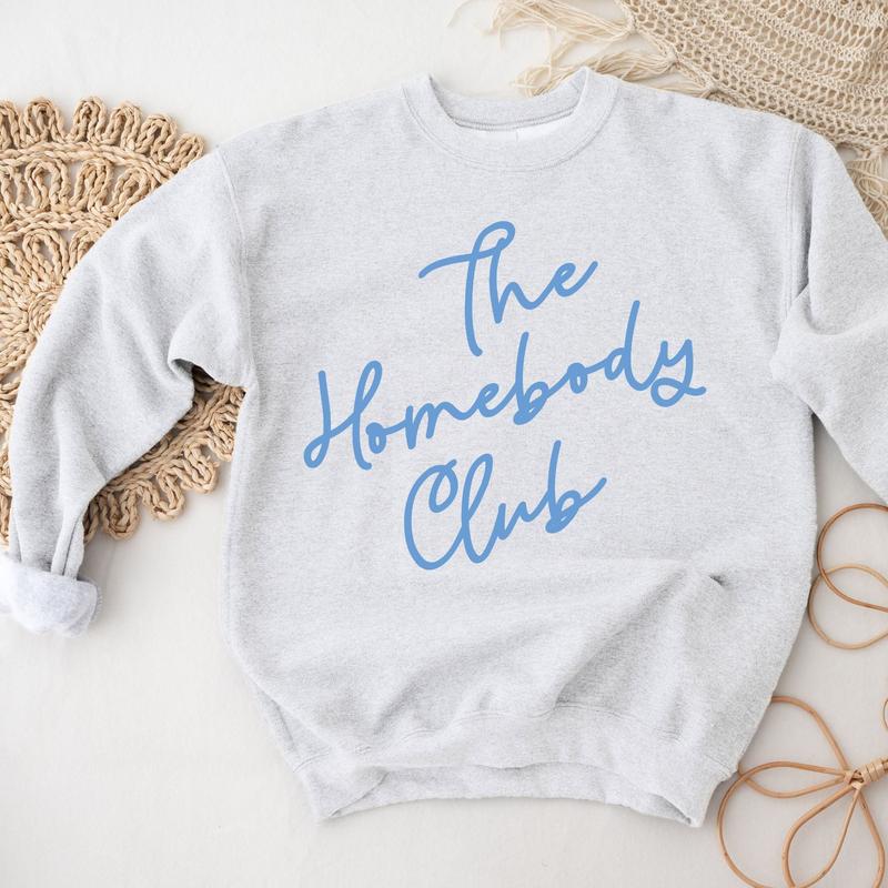 Homebody Club Sweatshirt Shirt Hoodie | TeeSparky.com (Image 1)