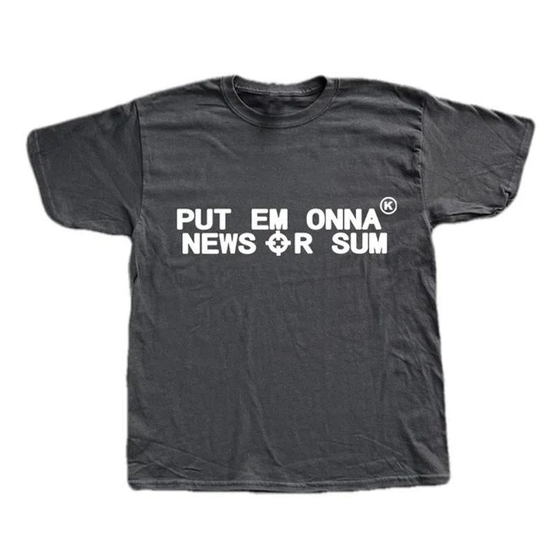 Playboi Carti Style Put Em Onna News Or Sum Vintage Letter Printing T-Shirt Short Sleeve Streetwear Hip Hop Cotton Shirt Retro Outfit Gift For Him Gif
