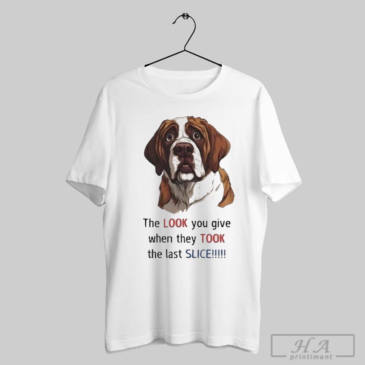 You Give When They Took Last Slice Dog T Shirt Shirt Hoodie Sweatshirt