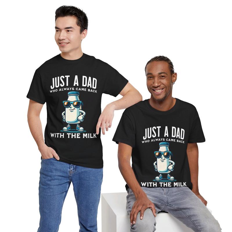 Just A Dad T-shirt, Just A Dad Who Always Came Back With The Milk T-Shirt, Funny Dad tshirt, Funny Fathers Day Graphic Tee, For Father, Gift For Dad
