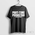 Official Trap Comedian Part Time Pornstar 1 800 Fck Urte T Shirt T Shirt