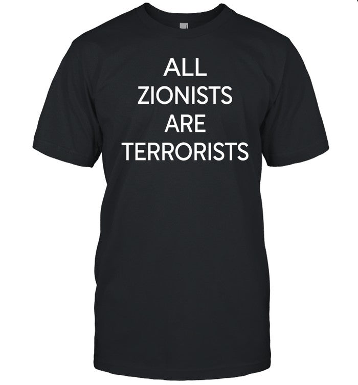 All Zionist Are Terrorists T-Shirt, Hoodie, Tank Top, Sweater And Long Sleeve T-Shirt-Unisex T-Shirt