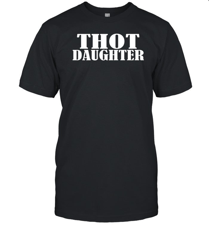 Svmgonzalez Wearing Thot Daughter Shirt