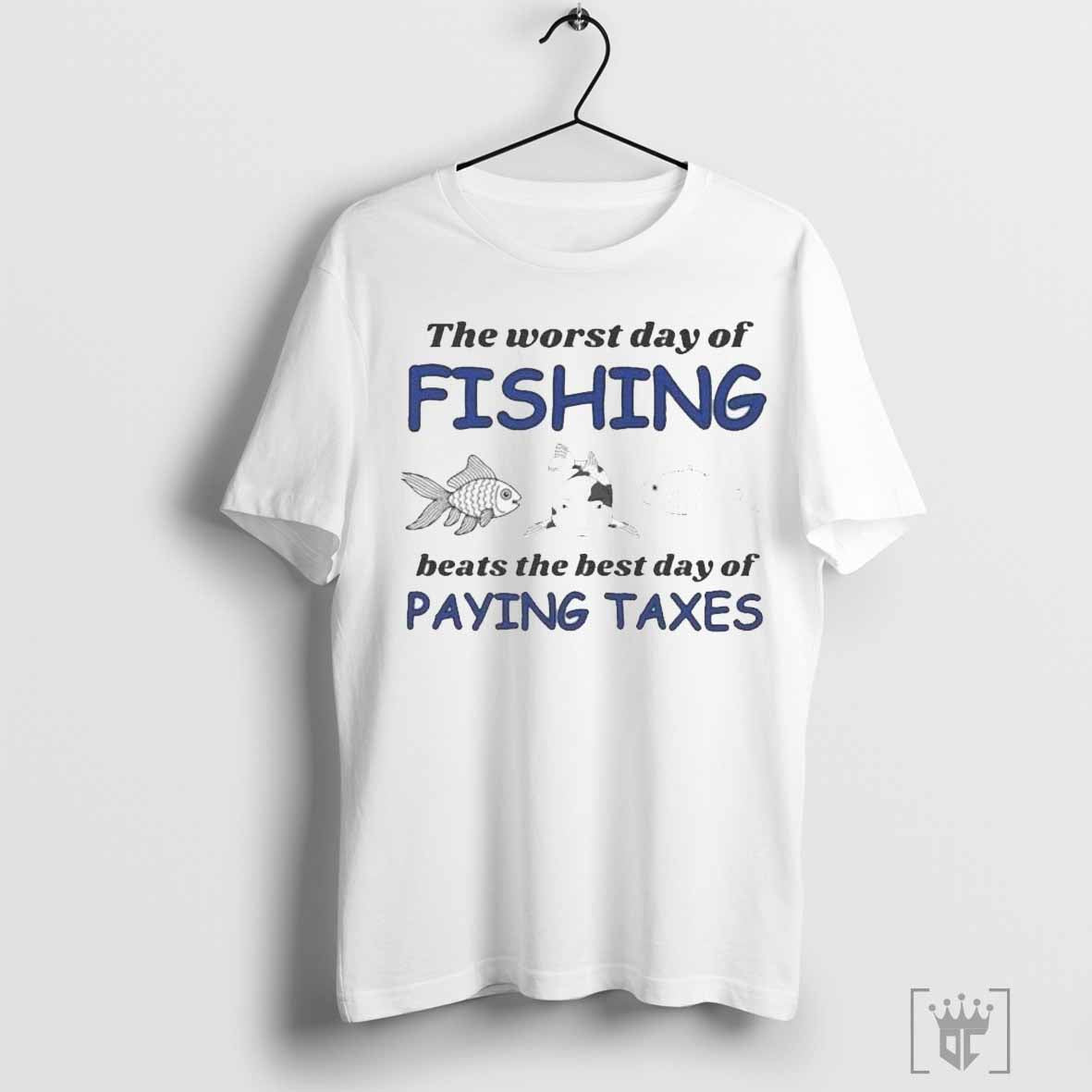 Official The Worst Day Of Fishing Beats Paying Taxes Shirts Hoodie Sweatshirt | TeeSparky.com