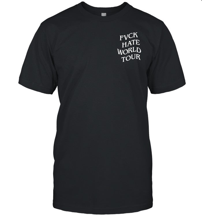Fwuh Store Fvck Hate World Tour Shirt