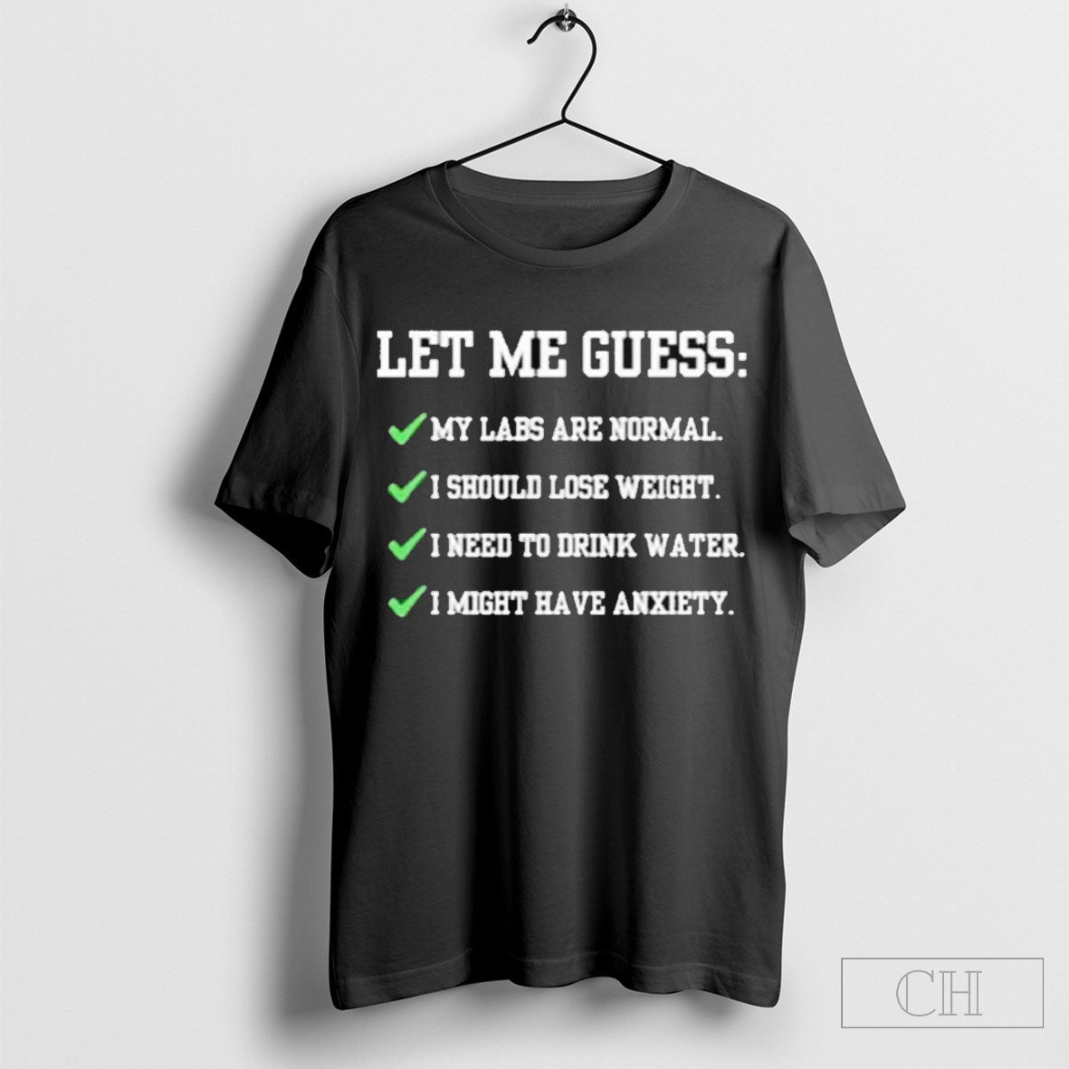 Officiallet Me Guess My Labs Are Normal I Should Lose Weight I Need To Drink Water I Might Have Anxiety Shirts Hoodie...