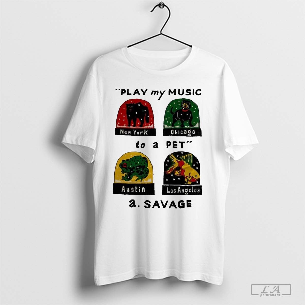 The A Savage Play My Music To A Pet T-Shirt Hoodie, Sweatshirt | TeeSparky.com