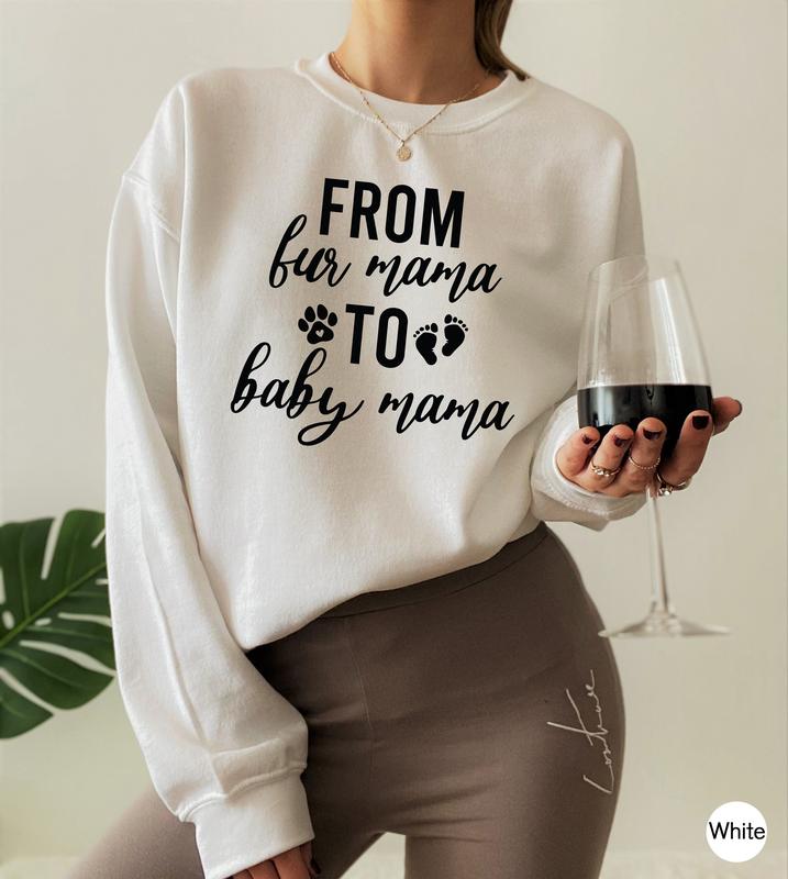 From Fur Mama To Baby Mama Shirt, Women's Cute Pregnancy Sweatshirt, Pregnant Mom Gift, New Mom Gift, Mother's... (Image 5)