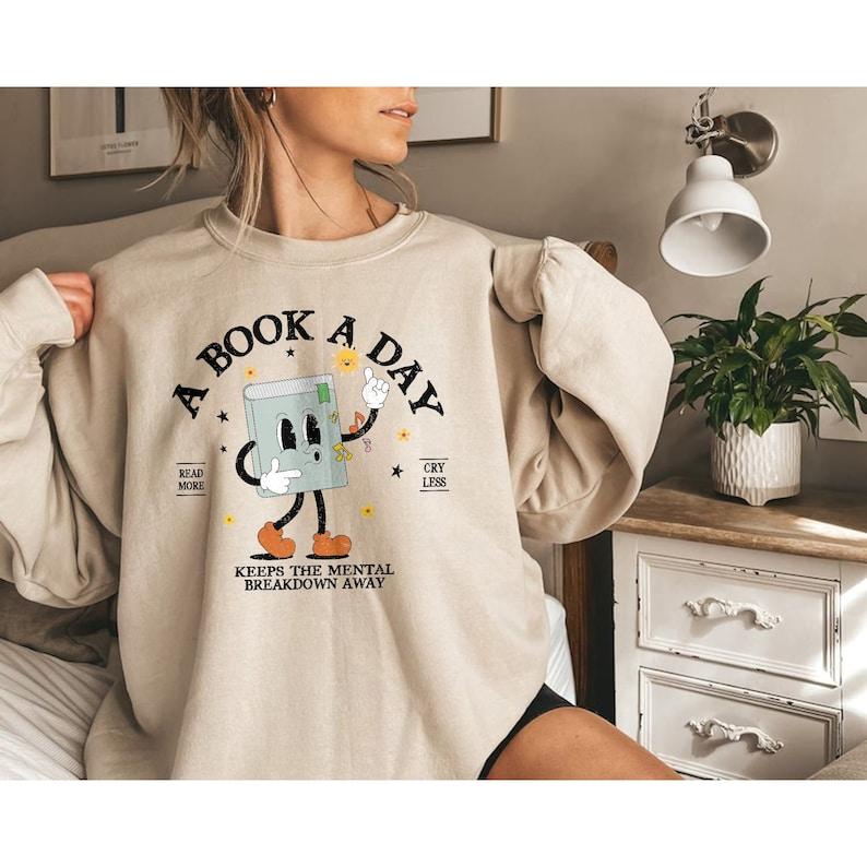 Book A Book A Day Keep The Mental Breakdown Away Sweatshirt, Book Gift, Book Lover Gift, Reading Book, Bookworm... (Image 2)