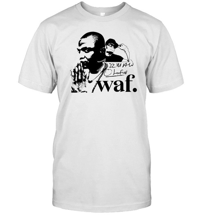 Jazzman Olofin Waf To My Fam Waf Get Your Groove On Get Your Move On Rouse Da Roof One Love Shirt