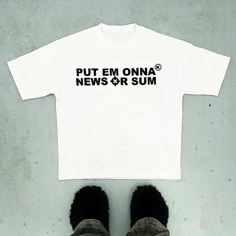 Playboi Carti Style Put Em Onna News Or Sum Vintage Letter Printing T-Shirt Short Sleeve Streetwear Hip Hop Cotton Shirt Retro Outfit Gift For Him Gif